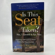 Is This Seat Taken? No, I Saved it for You: Inspiring Life Lessons from Everyda - £16.17 GBP