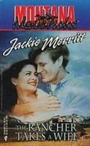 Rancher Takes A Wife (Montana Mavericks #5) Jackie Merritt - £3.60 GBP