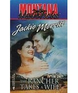 Rancher Takes A Wife (Montana Mavericks #5) Jackie Merritt - £3.62 GBP