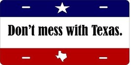 Don&#39;t Mess With Texas Tag Vehicle Car Auto License Plate - £13.19 GBP