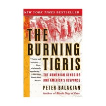 The Burning Tigris: The Armenian Genocide and America&#39;s Response Peter Balakian - $17.00