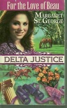 St. George, Margaret - For The Love Of Beau - Delta Justice - £1.57 GBP