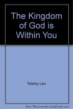 The Kingdom of God is Within You Tolstoy, Leo - $4.42