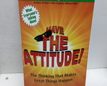 Have The Attitude: The Thinking That Makes Great Things Happen - $5.30