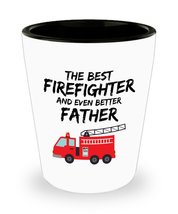 Firefighter Dad Shot Glass - Best Fire Fighter Welder Father Ever - Funny Gift f - £10.32 GBP