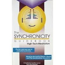The Synchronicity Guidebook: High-Tech Meditation Cynthia Larsen; Paul S... - $4.99