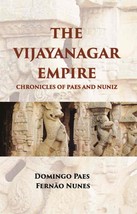 The Vijayanagar Empire Chronicles Of Paes And Nuniz: Narrative Of Domingos Paes  - £19.64 GBP