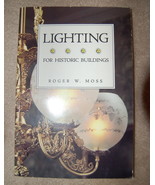 Lighting for Historic Buildings by Roger W. Moss (1988) - $9.00