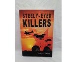 Steely-Eyed Killers Daryl Sahli Paperback Book - £46.92 GBP