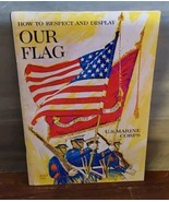 U.S. Marines Corps Booklet How To Respect and Display Our Flag 1972 Patr... - $18.56