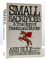 Ann Rule Small Sacrifices: A True Story Of Passion And Murder 1st Edition 3rd P - £42.76 GBP