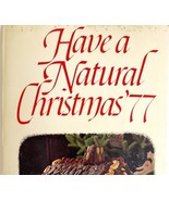 Have A Natural Christmas 1977 First Edition PB Vintage Arts And Crafts B... - $33.94 CAD