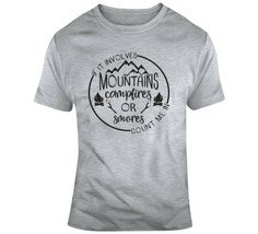 If It Involves Mountains, Campfires Or Smores Count Me In T Shirt - £21.01 GBP