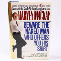SIGNED Beware The Naked Man Who Offers You His Shirt Harvey Mackay HC DJ... - £17.27 GBP
