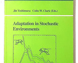 Adaptation in Stochastic Environments by C.W. Clark (1993, Trade Paperback) - $42.89
