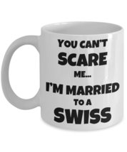 Swiss Husband Wife Gift, Funny Switzerland Couple Coffee Mug - You Can&#39;t Scare m - £13.41 GBP+
