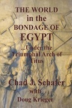 The World in the Bondage of Egypt: Under the Triumphal Arch of Titus [Paperback] - £23.83 GBP