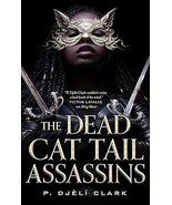 The Dead Cat Tail Assassins Hardcover  by P. Djèlí Clark New Ship Worldw... - $20.90