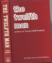 The Twelfth Man HB-Aggies w/out dj- Evans, McElroy-1974 copyright-315 pages - £16.50 GBP