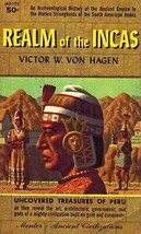 Realm Of The Incas Uncovered Tresures Of Peru Hagen, Victor W. Von 1957 - $10.40