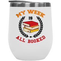 I&#39;m All Booked. Witty Bookish 12oz Insulated Wine Tumbler For Librarian, Curator - £21.89 GBP