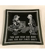 Vtg Sq Smoked Glass Ashtray You and Your Just One More Time For Old Time... - $228.66 MXN