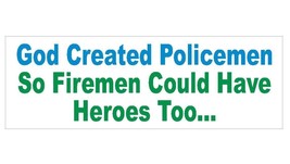 God Created Policemen COPS Funny Firemen Bumper Sticker or Helmet Sticke... - $1.39+