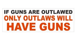 If Guns are Outlawed Gun Control Bumper Sticker or Helmet Sticker D415 Gun Right - £1.09 GBP+