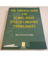 THE SURVIVAL GUIDE FOR SCHOOL-BASED SPEECH LANGUAGE PATHOLOGISTS (Dodge)... - $28.99