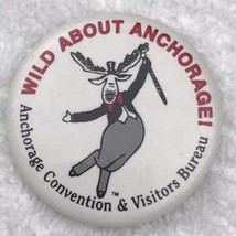 Anchorage Alaska Vintage Pin Button Pinback Convention Visitors Bureau Moose - $11.95