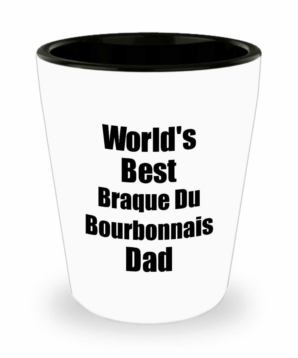 Braque Du Bourbonnais Dad Shot Glass Worlds Best Dog Lover Funny Gift For Pet Ow