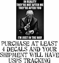 Trump 2024 &quot;In Reality Their Not After me&quot; Bumper Sticker 6&quot; x 5&quot; Set of 2 - $11.87
