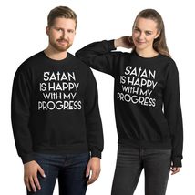 Satan Is Happy With My Progress Unisex Sweatshirt - Funny Satanic Tee, Edgy Humo - $33.65+