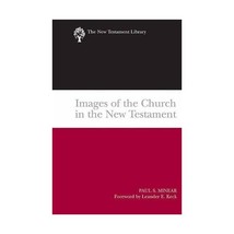 Images Of The Church In The New Testament (New Testament Library) Minear, Paul S - $38.00