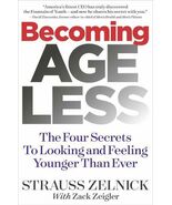Becoming Ageless : The Four Secrets to Looking and Feeling Younger Than ... - $16.55 CAD