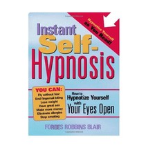 Instant Self-Hypnosis: How to Hypnotize Yourself With Your Eyes Open Forbes Robb - £12.61 GBP