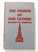 The Church of Our Fathers by Roland H. Bainton (1950, Hardcover) Ex Library - £7.25 GBP