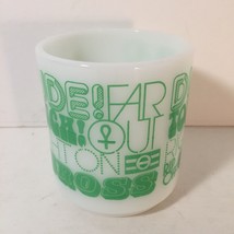 Milk Glass Coffee Mug Hippie/Hip Quotes Far Out  DUDE Rip Off Gross Vtg ... - £14.78 GBP