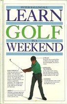 Learn Golf in a Weekend [Hardcover] Ballingall, Peter and Ward, Matthew - $24.75