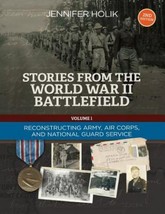 Stories from the World War II Battlefield Vol 1 Jennifer Holik 2nd Editi... - £7.16 GBP