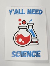 Y&#39;All Need Science Multicolor Square Funny Sticker Decal Great Embellishment Fun - £1.80 GBP
