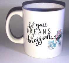 Coffee Mug Cup Oversized 12oz 4 1/4”x3 1/2”Let Your Dreams Blossom”-NEW-... - £19.37 GBP