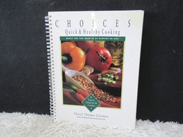 1994 Choices, Quick &amp; Healthy Cooking By Cheryl Thomas Caviness, PB Spiral - $6.75