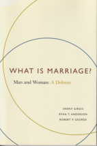 What Is Marriage? Man and Woman - A Defense by Anderson, Girgis, George ... - $15.67