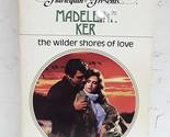Wilder Shores Of Love Ker - £2.37 GBP