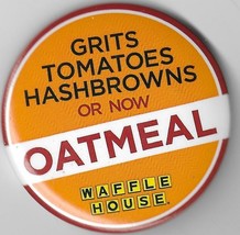 Waffle House button  &quot; now Oatmeal&quot; measuring ca. 2 1/4&quot; - $4.50