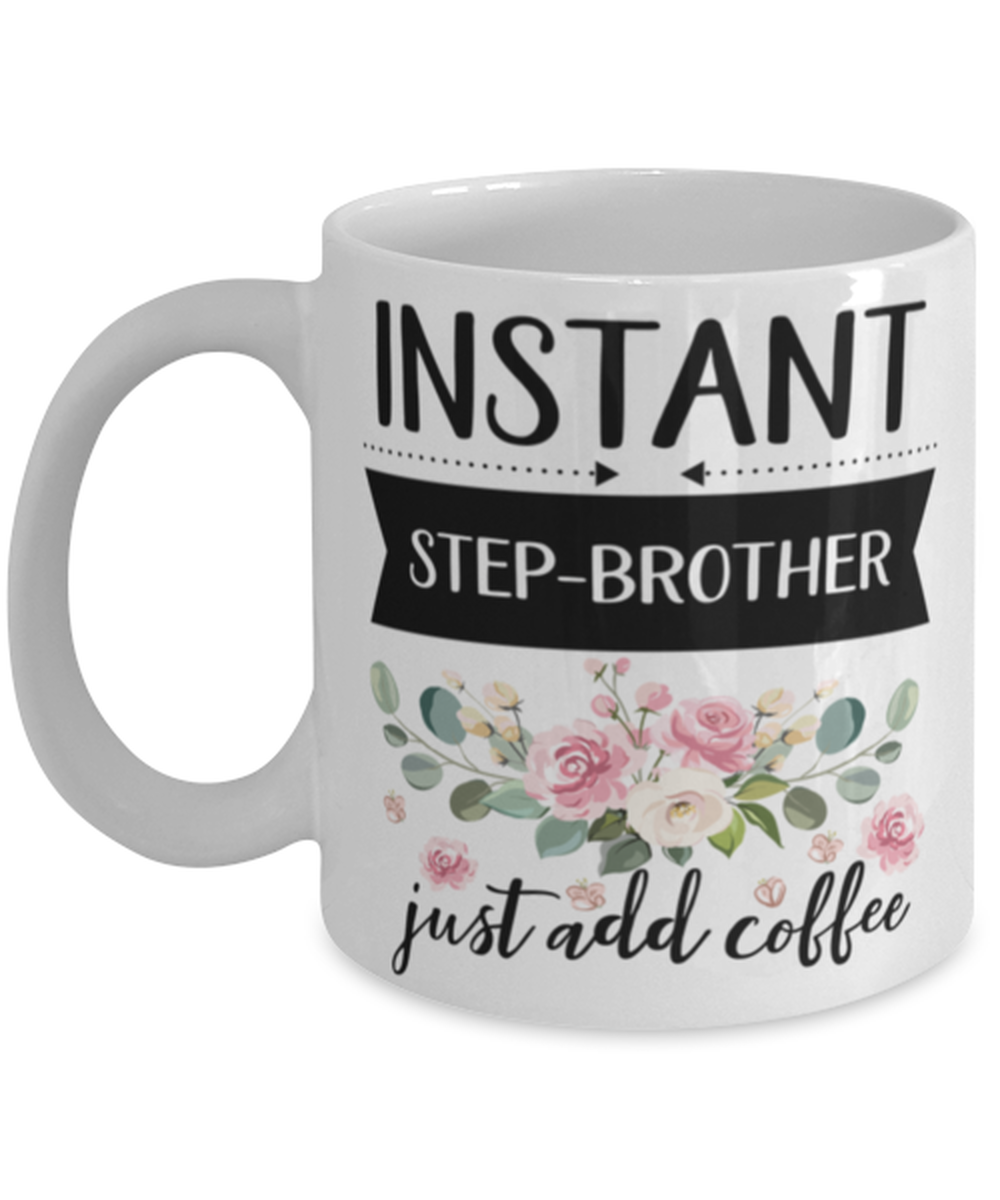 Instant step-brother Just Add Coffee, step-brother Mug, gifts for step-brother