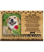 My Wise Old Dog is Gone Engraved Wood Picture Frame Magnet - $14.99