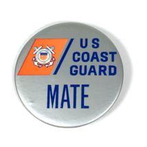 U.S. COAST GUARD - MATE - Pin Back Button - Gray Orange Blue 2.2&quot; - $14.00