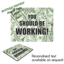 You Should Be Working Motivational Quote Personalised Mouse Pad-Mouse Mat. - £23.77 GBP